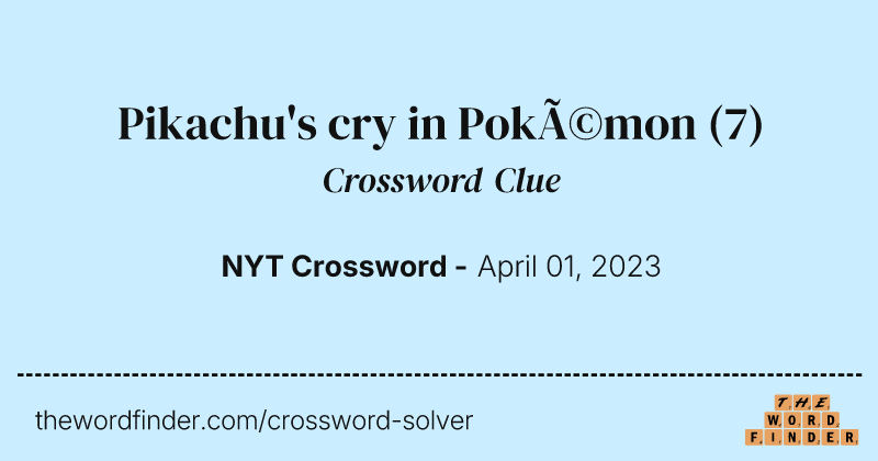 Pikachu's cry in Pokémon crossword clue image