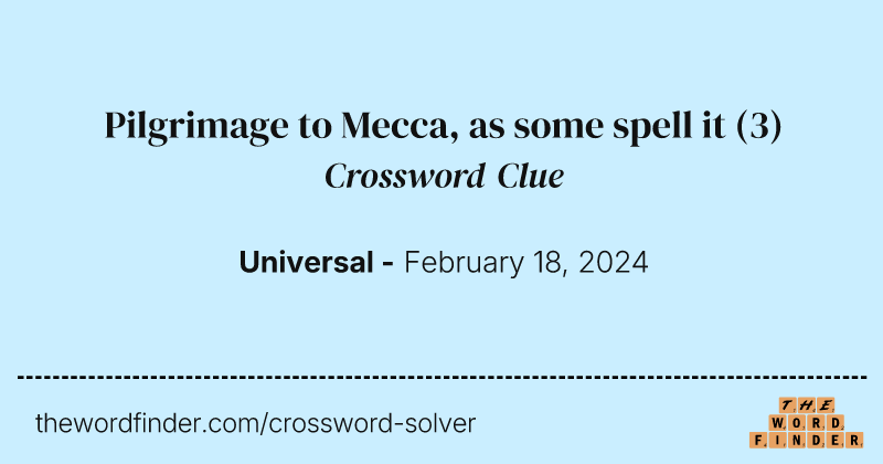 Pilgrimage to Mecca, as some spell it crossword clue image