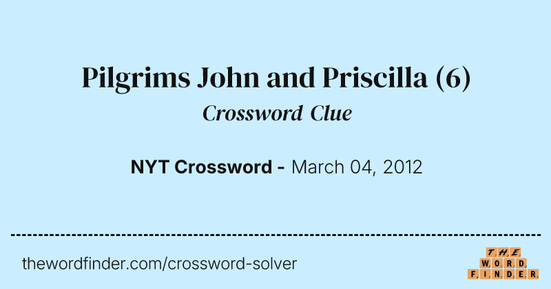Pilgrims John and Priscilla crossword clue image