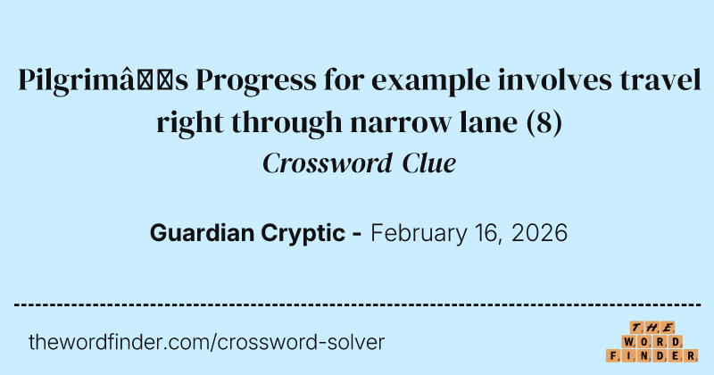 Pilgrim’s Progress for example involves travel right through narrow lane crossword clue image