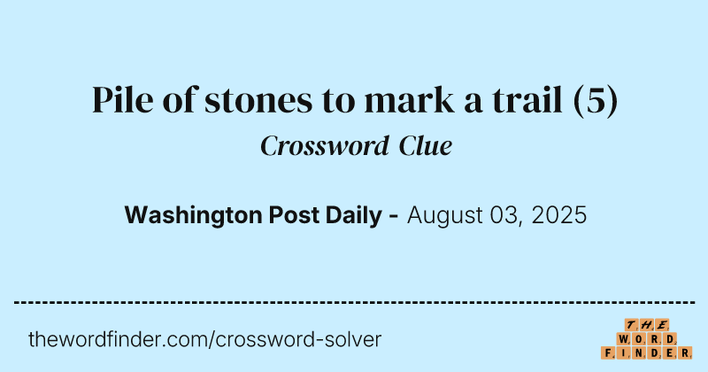 Pile of stones to mark a trail crossword clue image