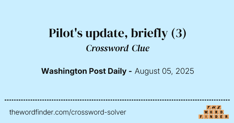 Pilot's update, briefly crossword clue image