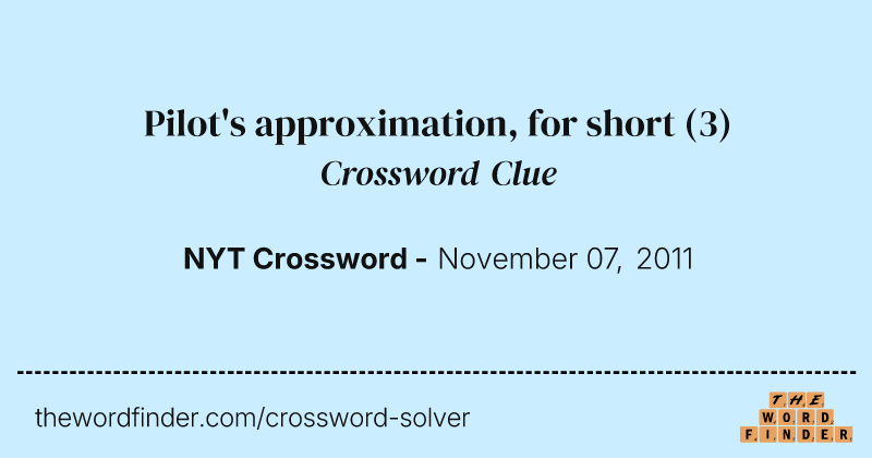 Pilot's approximation, for short crossword clue image