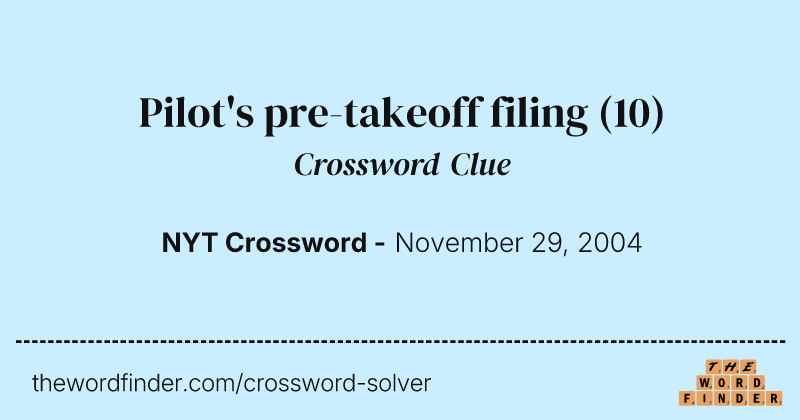 Pilot's pre-takeoff filing crossword clue image