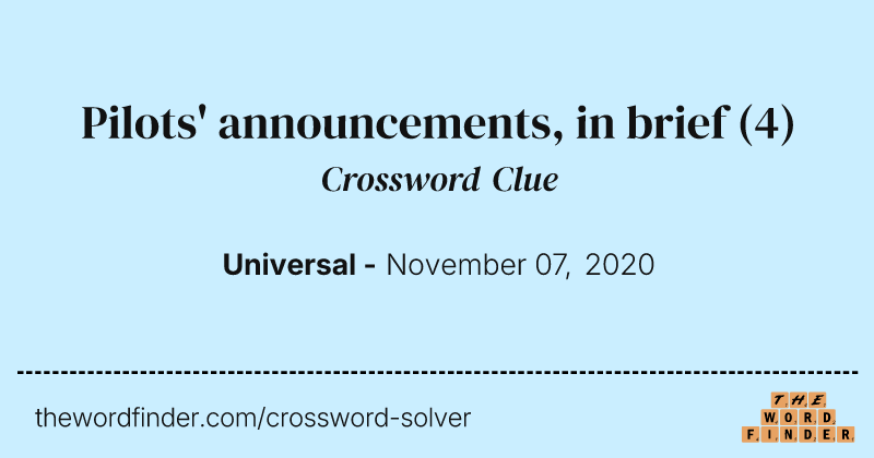 Pilots' announcements, in brief crossword clue image