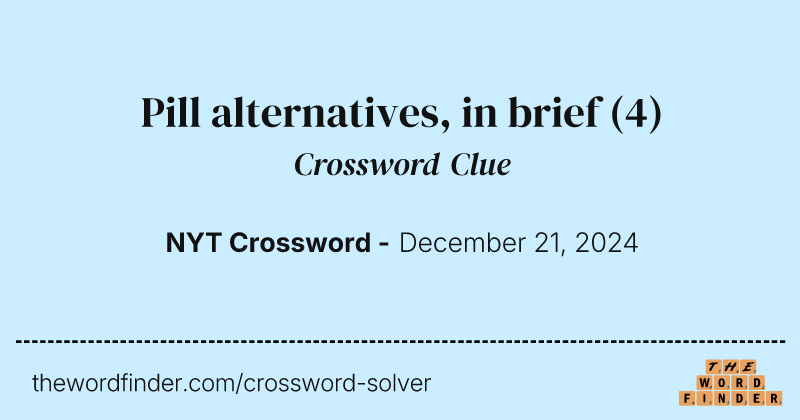 Pill alternatives, in brief crossword clue image