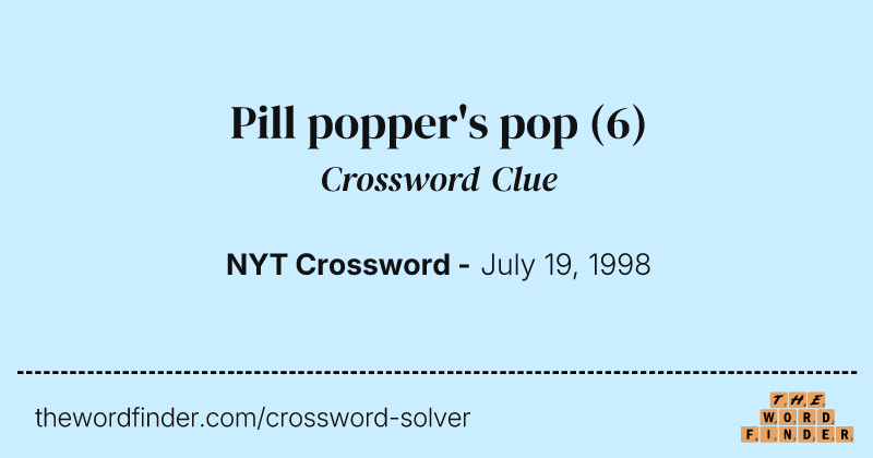 Pill popper's pop crossword clue image