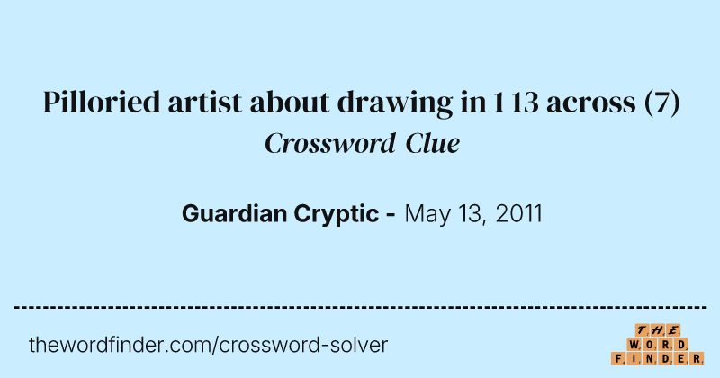 Pilloried artist about drawing in 1 13 across crossword clue image