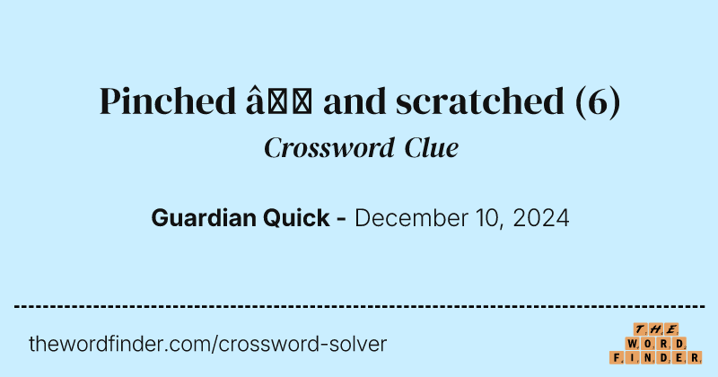 Pinched – and scratched crossword clue image