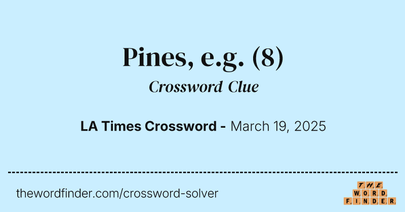 Pines, e.g. crossword clue image