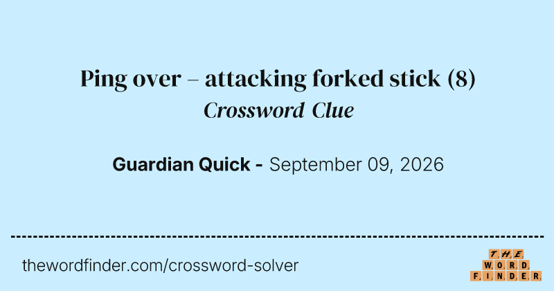 Ping over – attacking forked stick crossword clue image