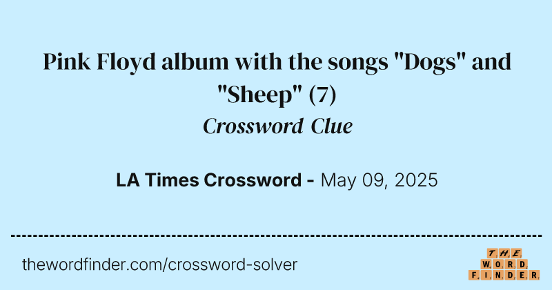 Pink Floyd album with the songs "Dogs" and "Sheep" crossword clue image