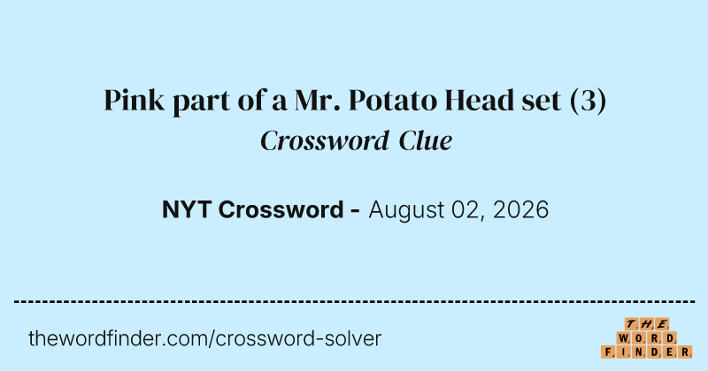 Pink part of a Mr. Potato Head set crossword clue image