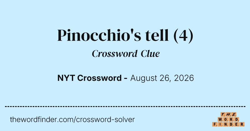 Pinocchio's tell crossword clue image