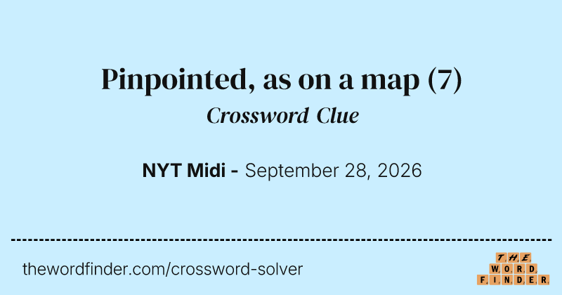 Pinpointed, as on a map crossword clue image