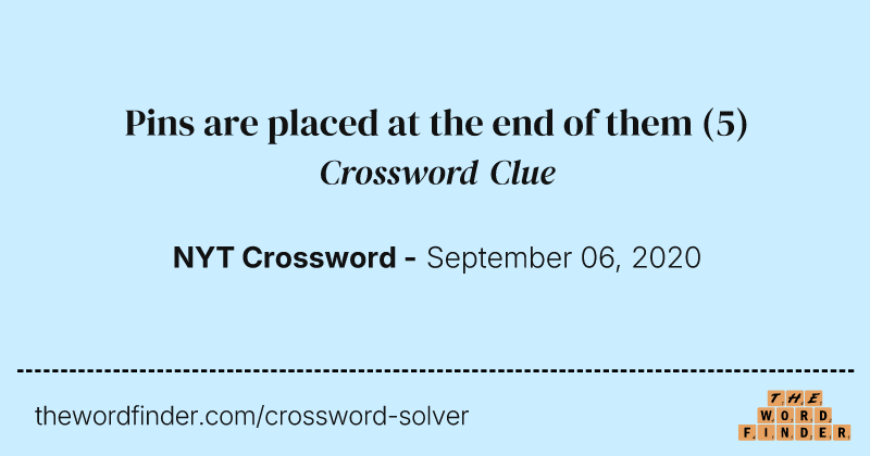 Pins are placed at the end of them crossword clue image