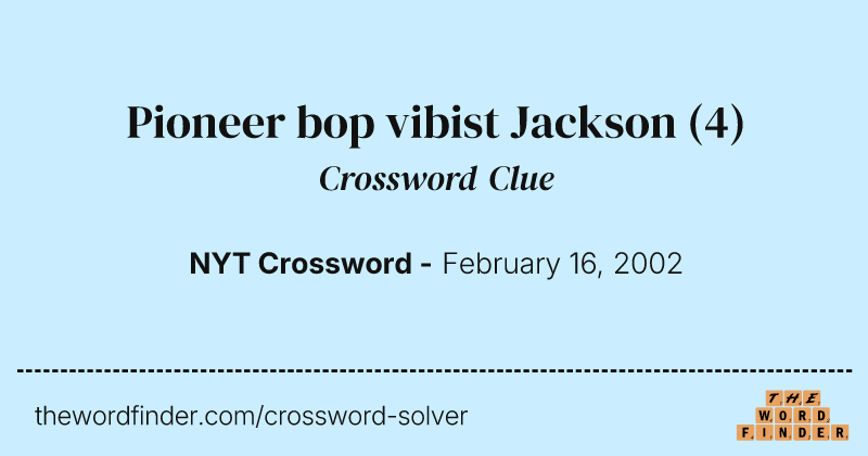 Pioneer bop vibist Jackson crossword clue image