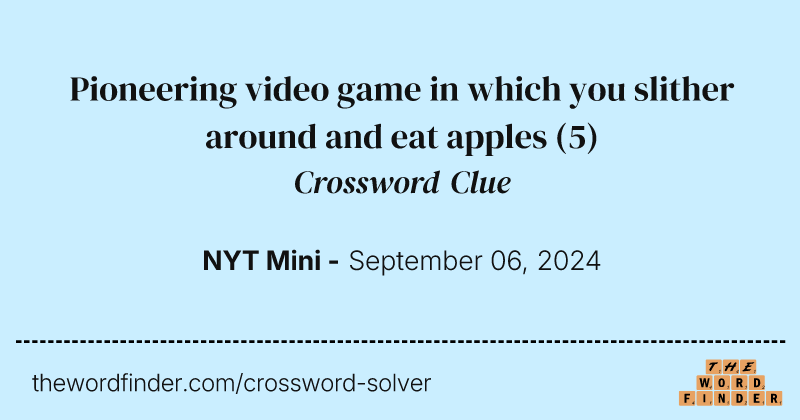 Pioneering video game in which you slither around and eat apples crossword clue image