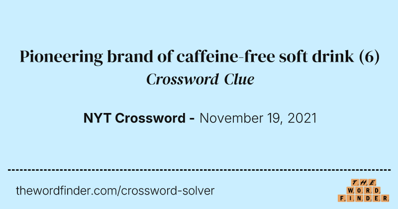 Pioneering brand of caffeine-free soft drink crossword clue image