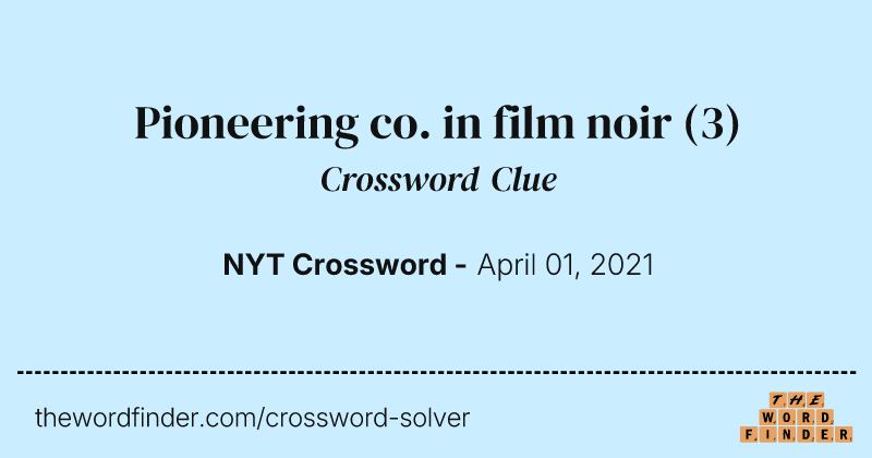 Pioneering co. in film noir crossword clue image