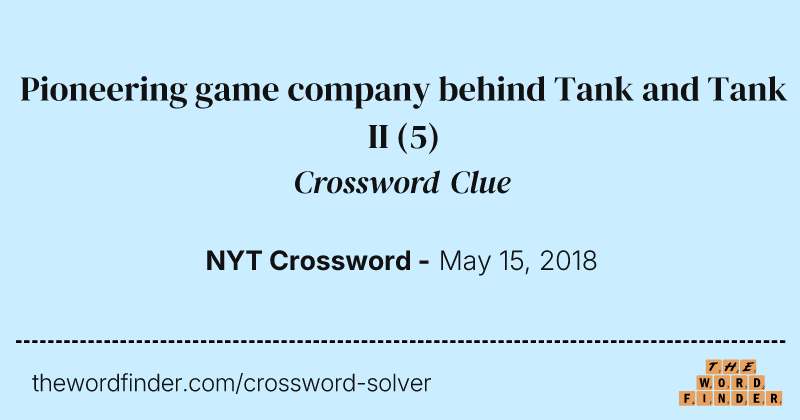 Pioneering game company behind Tank and Tank II crossword clue image