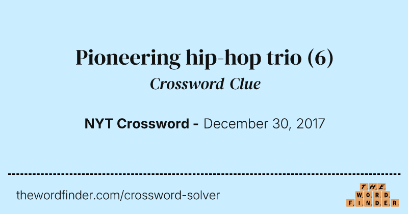 Pioneering hip-hop trio crossword clue image