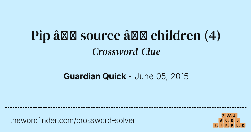 Pip — source — children crossword clue image