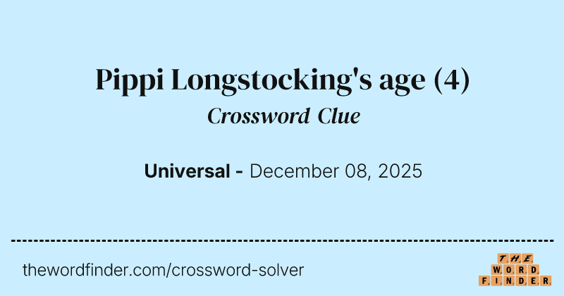Pippi Longstocking's age crossword clue image