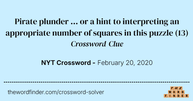 Pirate plunder ... or a hint to interpreting an appropriate number of squares in this puzzle crossword clue image