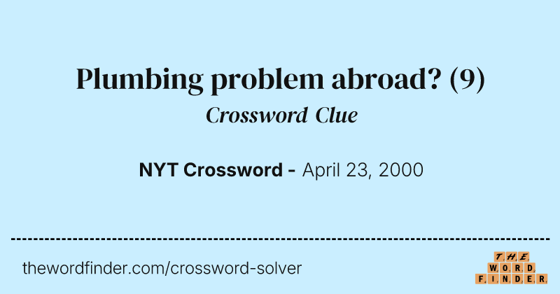 Plumbing problem abroad? crossword clue image