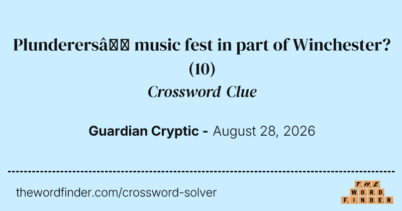 Plunderers’ music fest in part of Winchester? crossword clue image