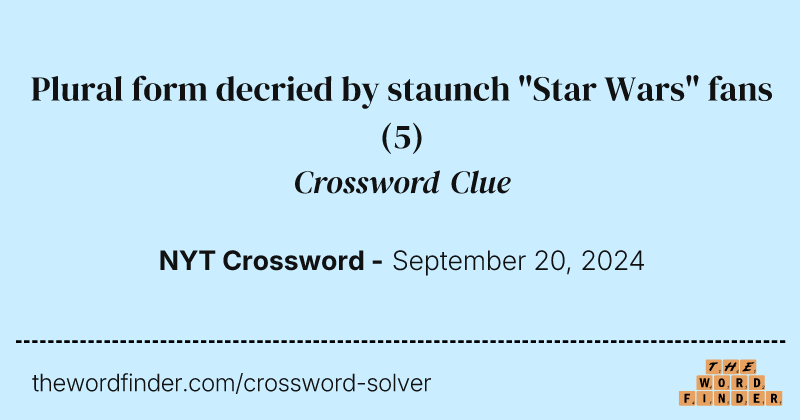 Plural form decried by staunch "Star Wars" fans crossword clue image