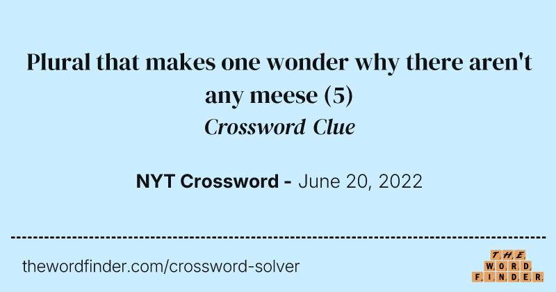 Plural that makes one wonder why there aren't any meese crossword clue image
