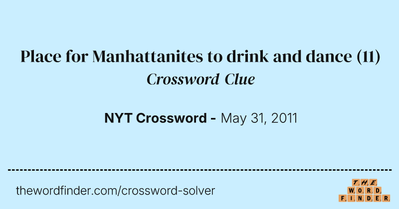 Place for Manhattanites to drink and dance crossword clue image