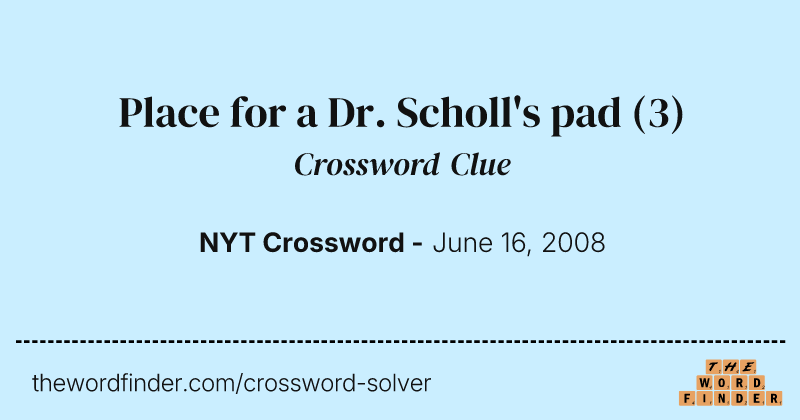 Place for a Dr. Scholl's pad crossword clue image
