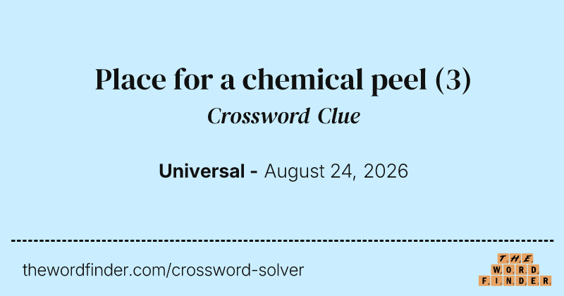 Place for a chemical peel crossword clue image