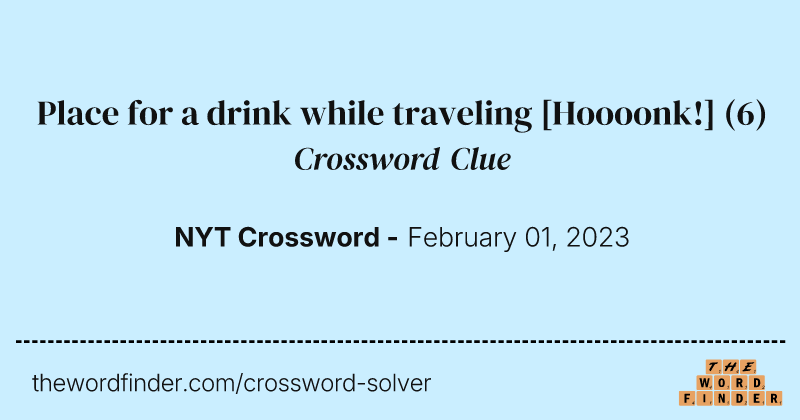 Place for a drink while traveling [Hoooonk!] crossword clue image