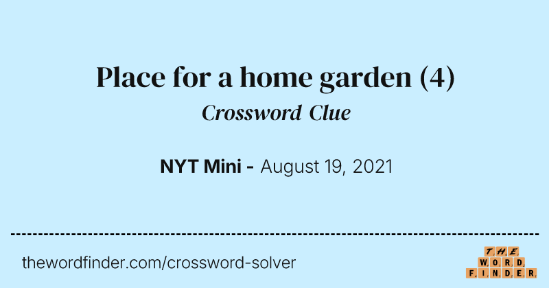 Place for a home garden crossword clue image