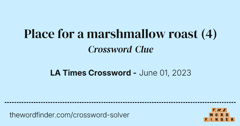 Place for a marshmallow roast crossword clue image