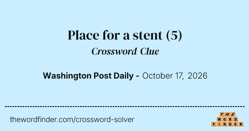 Place for a stent crossword clue image