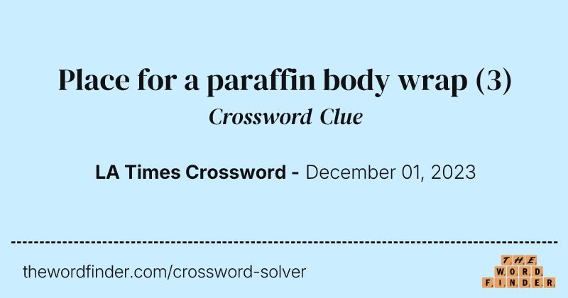 Place for a paraffin body wrap crossword clue image