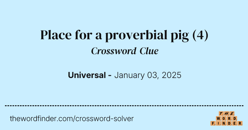 Place for a proverbial pig crossword clue image