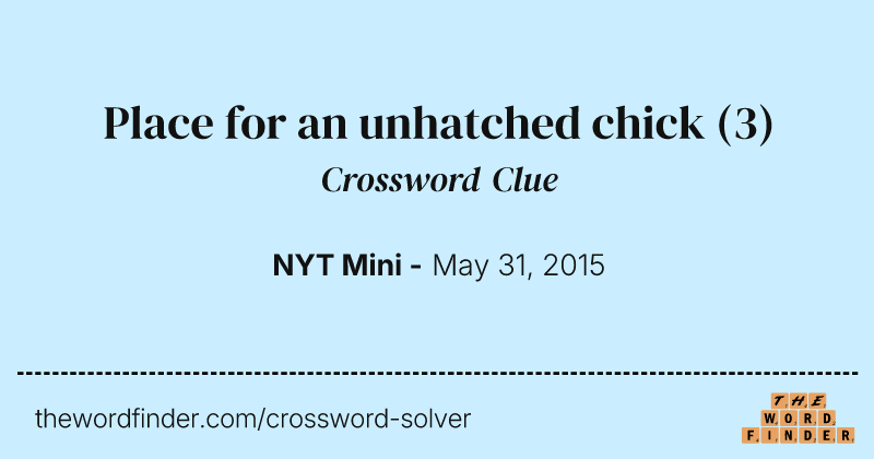 Place for an unhatched chick crossword clue image