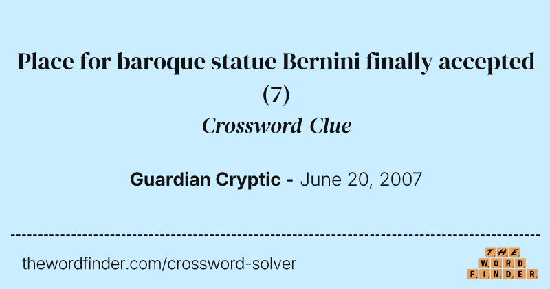 Place for baroque statue Bernini finally accepted crossword clue image