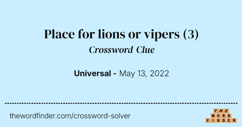Place for lions or vipers crossword clue image