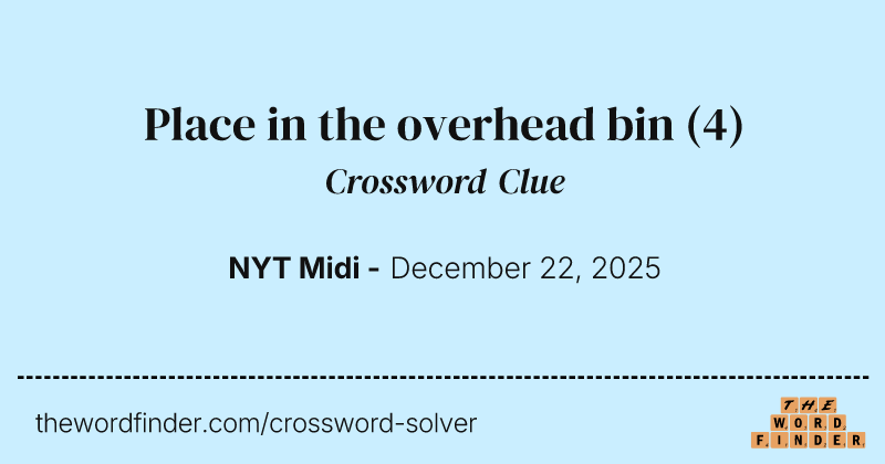 Place in the overhead bin crossword clue image