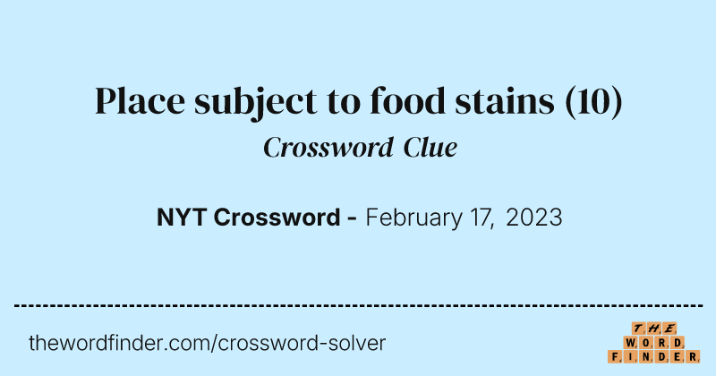 Place subject to food stains crossword clue image