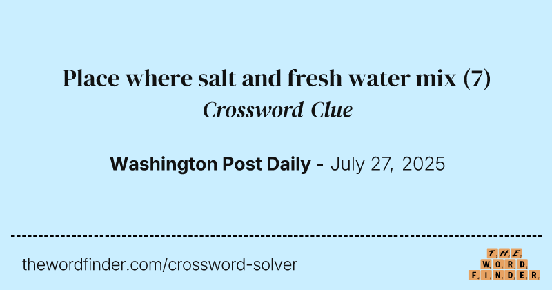 Place where salt and fresh water mix crossword clue image