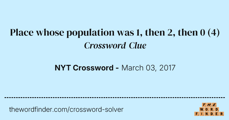 Place whose population was 1, then 2, then 0 crossword clue image
