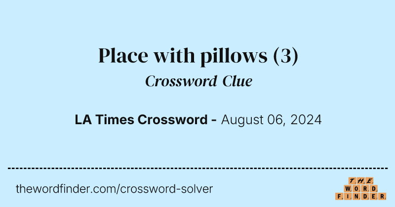 Place with pillows crossword clue image